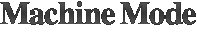 Machine Mode